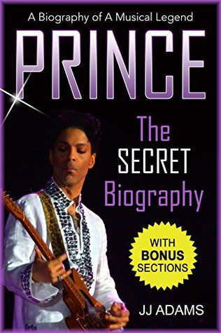 Prince: A Secret Biography - A Rare Biography Of A Musical Legend - Purple Rain Music Icon (Prince Secret Biography - Purple Rain)