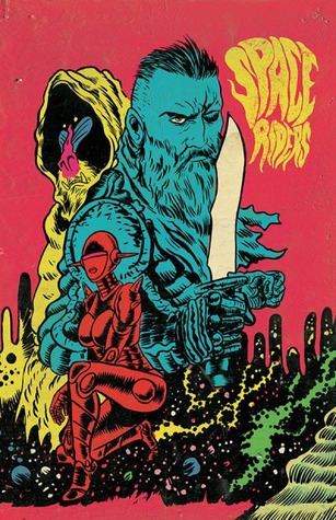 Space Riders, Volumen Dos: Galaxy of Brutality (Space Riders, #2)