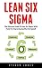 Lean Six Sigma: The Ultimat...