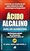 Ácido-Alcalino: Guía de ali...