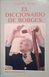 El Diccionario De Borges/The Borges Dictionary (Spanish Edition)
