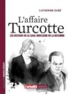 L'affaire Turcotte - Les dessous de la saga judiciaire de la décennie L'affaire Turcotte - Les dessous de la saga judiciaire de la décennie