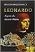 Leonardo. Il genio che inventò Milano