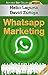 Whatsapp Marketing: Aprende a utilizar Whatsapp como herramienta de marketing (Spanish Edition)
