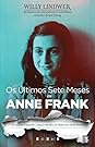 Os Últimos Sete Meses de Anne Frank by Willy Lindwer