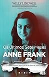 Os Últimos Sete Meses de Anne Frank by Willy Lindwer