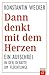 Dann denkt mit dem Herzen - by Konstantin Wecker