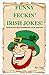 Funny Feckin' Irish Jokes by S. Daly