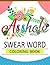 Swear Word Coloring Book: Hilarious for Adult Coloring Books best sellers 2016 [Curse Word Coloring Book] coloring markers and pens, Sweary Coloring Book