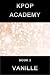 Kpop Academy: Book 2