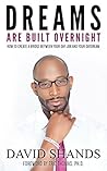 Book cover for Dreams Are Built Overnight: How to Create a Bridge Between Your Day Job and Daydream