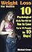 Weight Loss For Women: 10 Psychological Hacks That Will Get You to Lose Up to 15 Pounds in 10 Days!: (Weight Loss Programs, Weight Loss Books, Weight Loss Plan, Easy Weight Loss, Fast Weight Loss)