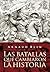 Las batallas que cambiaron la historia by Arnaud Blin