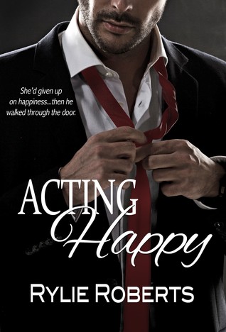 Acting Happy (A Happily Ever After Novel #2)