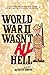 World War II Wasn't All Hell by Keith Smith