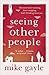 Seeing Other People