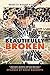 Beautifully Broken: A Mother's Journey Through Her Son's Traumatic Brain Injury and Recovery