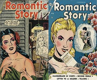 Romantic Story. Issues 25 and 26. Includes Masquerade in white, second fiddle, letter to a soldier, teasing and more. Golden Age Digital Comics Romance and Love. (Romance and Love Comics Book 1)