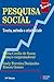 Pesquisa social: Teoria, método e criatividade (Portuguese Edition)
