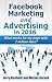 Facebook Marketing and Advertising in 2016 by Jerry Banfield