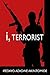 I, Terrorist