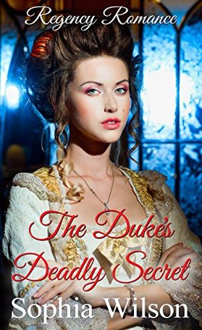 The Duke's Deadly Secret (Regency Dukes Book 3)