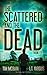 The Scattered and the Dead (The Scattered and the Dead, #1.5)