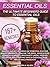 Essential Oils: The Ultimate Beginners Guide To Essential Oils: Master The Art & Science Of Essential Oils For Beauty Products, Healing The Body, Mind, Cure Common Aliments And Chemical Free Products
