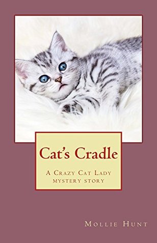 Cat's Cradle: A Crazy Cat Lady short story (Crazy Cat Lady Mystery)
