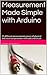Measurement Made Simple with Arduino by Manoj R. Thakur