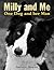 Milly and Me: One Dog and h...