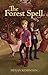 The Forest Spell (Kaine Academy Book 1)