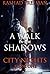 A Walk in the Shadows: City...