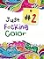 Just F*cking Color 2: The A...
