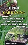 Herb Gardening: H...
