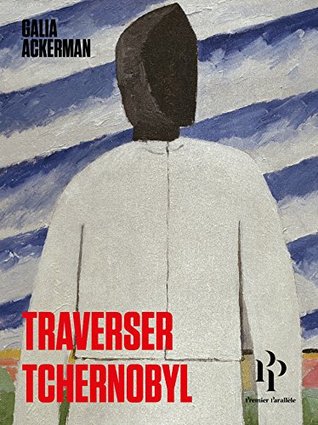 Traverser Tchernobyl (Kindle Edition)