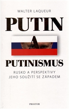 Putin a putinismus: Rusko a perspektivy jeho soužití se Západem