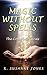 Magic Without Spells: The Complete Series