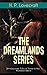 THE DREAMLANDS SERIES: 20+ Gruesome Tales of Terror in One Premium Edition: Eldritch Journeys Through the Dreamlands: Cosmic Horror Tales of Ulthar and Leng