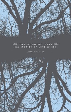 The Budding Tree: Six Stories of Love in Edo (Hardcover)