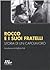 Rocco e i suoi fratelli. Storia di un capolavoro