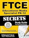 FTCE Educational Media Specialist PK-12 Secrets Study Guide by FTCE Subject Exam Secrets T...