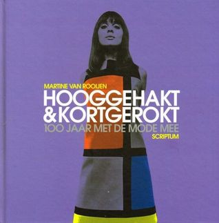 Hooggehakt & kortgerokt, 100 jaar met de mode mee