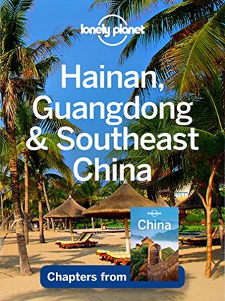 Lonely Planet Hainan, Guangdong & Southeast China (Travel Guide Chapter)