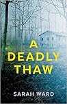 A Deadly Thaw by Sarah  Ward