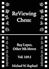 ReViewing Chess: Ruy Lopez (Spanish), Other 5th Moves, Vol. 169.1
