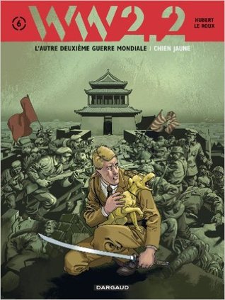 Chien jaune (WW 2.2: L'autre guerre mondiale, #6)