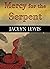 Mercy for the Serpent