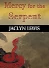 Mercy for the Serpent
