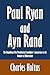Paul Ryan and Ayn Rand: The Republican Vice Presidential Candidate’s Connection to the Founder of Objectivism [Article]